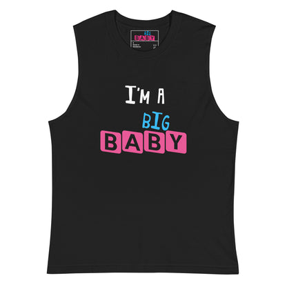 I'M A BIG BABY TANK - UNISEX