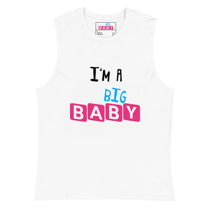 I'M A BIG BABY TANK - UNISEX